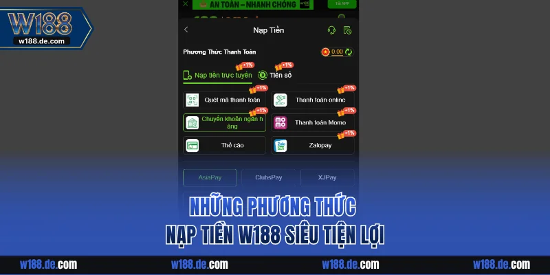 Những phương thức nạp tiền W188 siêu tiện lợi