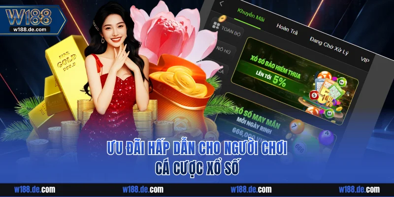 Ưu đãi hấp dẫn cho người chơi cá cược xổ số