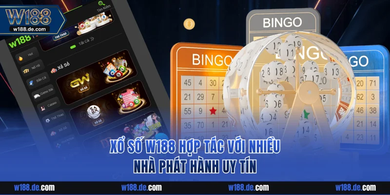 Xổ số W188 hợp tác với nhiều nhà phát hành uy tín